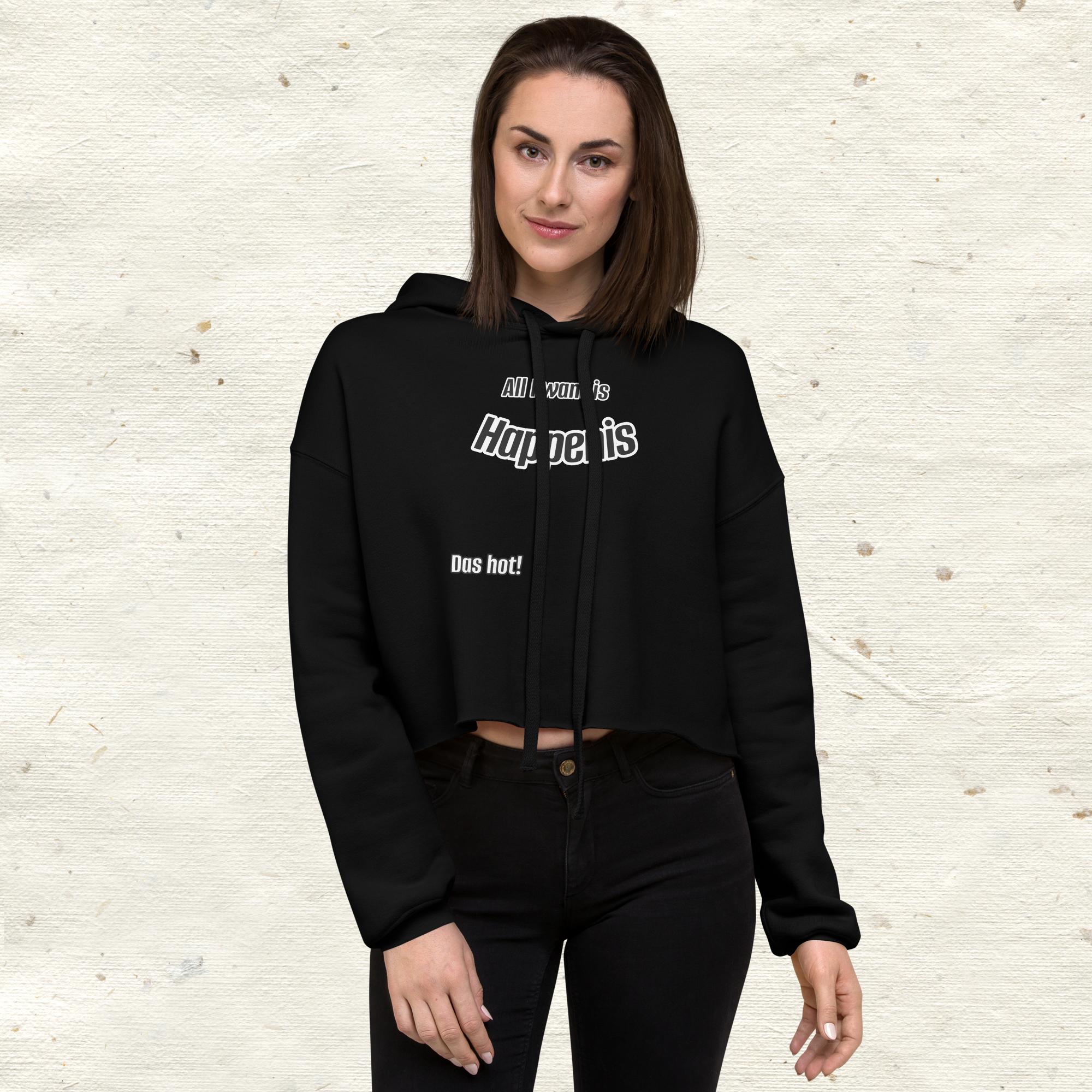 All I want is Happenis Crop Hoodie by Das Hot!
